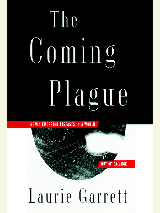 Title details for The Coming Plague by Laurie Garrett - Available